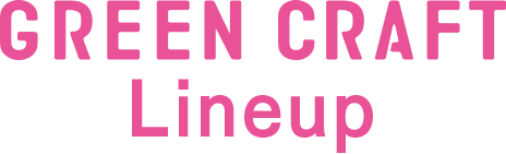GREEN CRAFT Lineup
