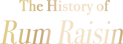 The History of Rum Raisin